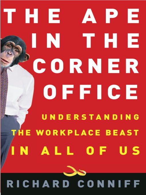 Title details for The Ape in the Corner Office by Richard Conniff - Wait list